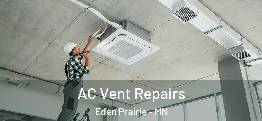  AC Vent Repairs Eden Prairie - MN