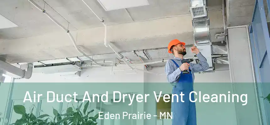  Air Duct And Dryer Vent Cleaning Eden Prairie - MN