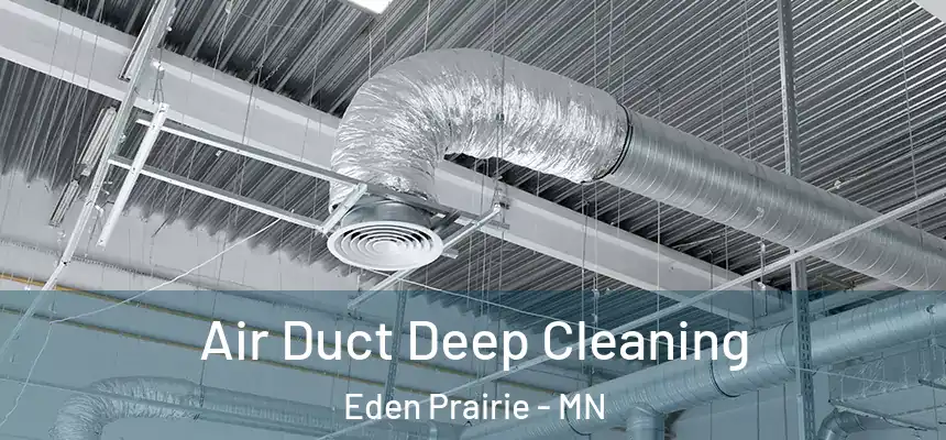  Air Duct Deep Cleaning Eden Prairie - MN
