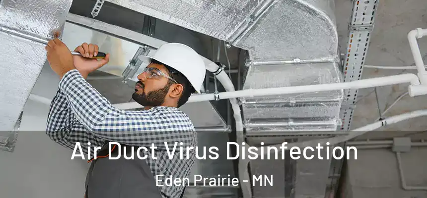 Air Duct Virus Disinfection Eden Prairie - MN