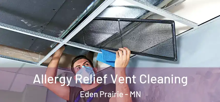  Allergy Relief Vent Cleaning Eden Prairie - MN