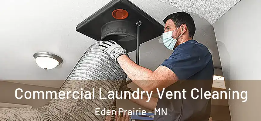  Commercial Laundry Vent Cleaning Eden Prairie - MN