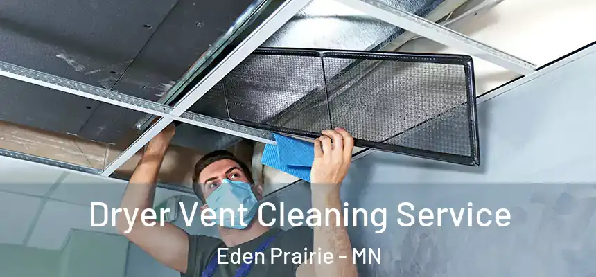 Dryer Vent Cleaning Service Eden Prairie - MN