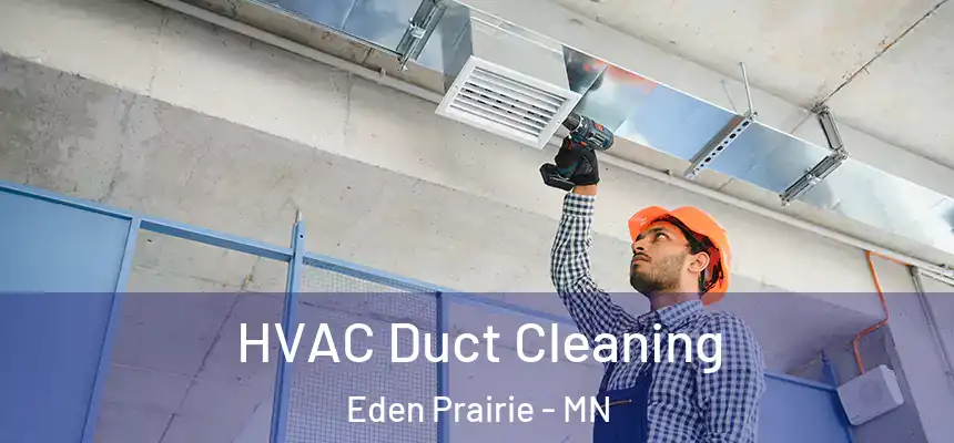 HVAC Duct Cleaning Eden Prairie - MN