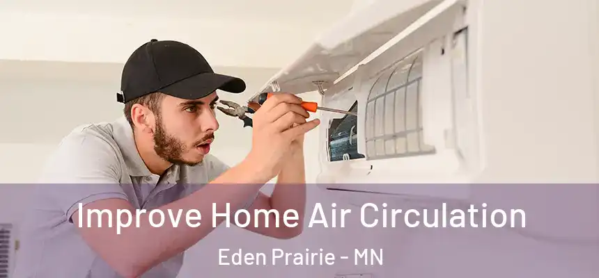  Improve Home Air Circulation Eden Prairie - MN