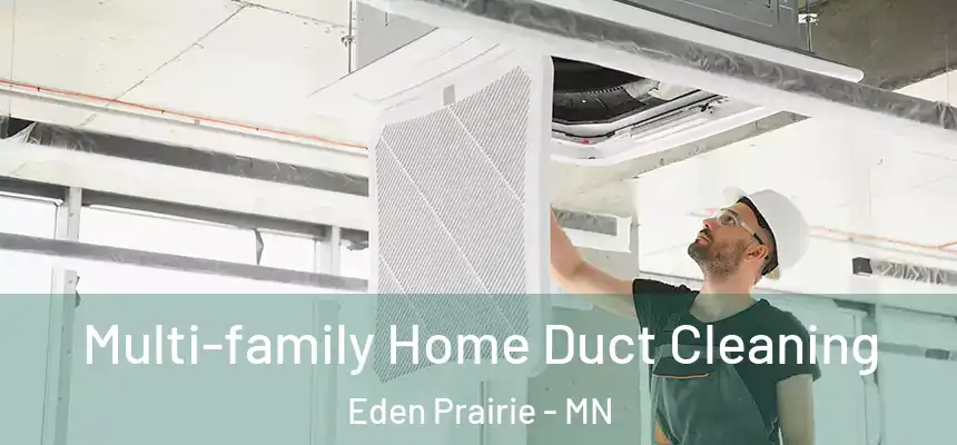  Multi-family Home Duct Cleaning Eden Prairie - MN