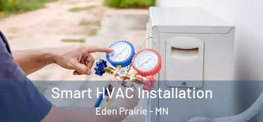 Smart HVAC Installation Eden Prairie - MN
